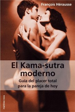 El Kama Sutra moderno : guía del placer total para la parreja de hoy - Herausse, François