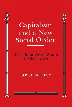 Capitalism and a New Social Order - Appleby, Joyce