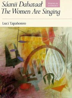 Sáanii Dahataal/The Women Are Singing: Poems and Stories Volume 23 - Tapahonso, Luci