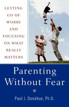 Parenting Without Fear - Donahue, Paul J.
