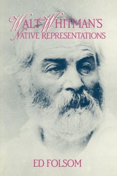 Walt Whitman's Native Representations - Folsom, Ed; Whitman, Walt