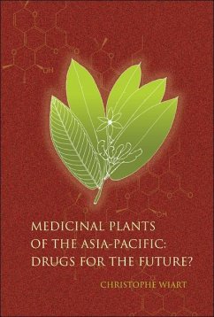 Medicinal Plants of the Asia-Pacific: Drugs for the Future? - Wiart, Christophe