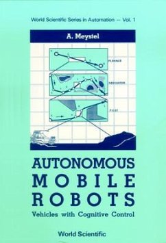 Autonomous Mobile Robots: Vehicles with Cognitive Control - Meystel, Alex