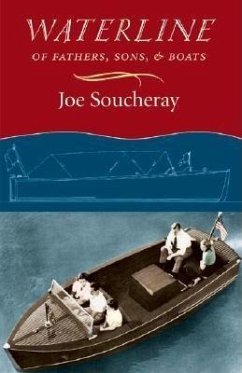 Waterline: Of Fathers, Sons, and Boats - Soucheray, Joe