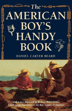 The American Boy's Handy Book - Beard, Daniel Carter