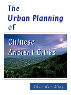 The Urban Planning of Chinese Ancient Cities - Yeu-Ming, Chou