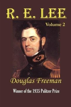 R. E. Lee: A Biography - Freeman, Douglas Southall