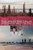 Return to the Drum: Teaching Among the Dene in Canada's North