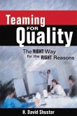 Teaming for Quality: The Right Way for the Right Reasons