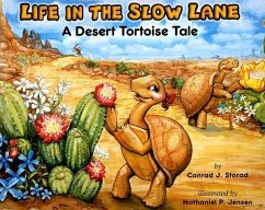 Life in the Slow Lane: A Desert Tortoise Tale - Storad, Conrad J.