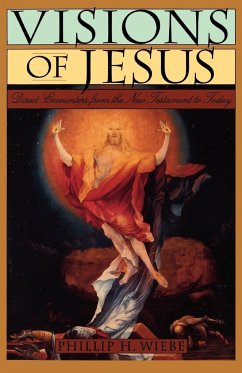 Visions of Jesus - Wiebe, Phillip H