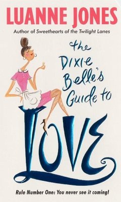 The Dixie Belle's Guide to Love - Jones, Luanne