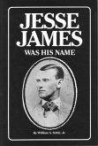 Jesse James Was His Name