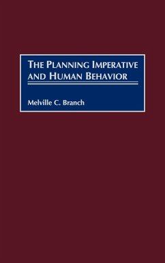 The Planning Imperative and Human Behavior - Branch, Melville Campbell