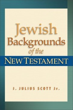 Jewish Backgrounds of the New Testament - Scott, J Julius
