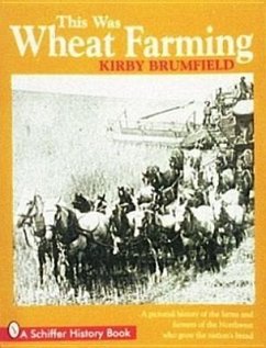 This Was Wheat Farming - Brumfield, Kirby