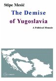The Demise of Yugoslavia The Demise of Yugoslavia
