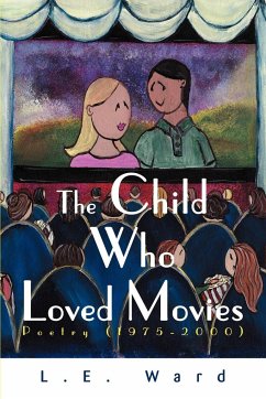 The Child Who Loved Movies - Ward, L. E.