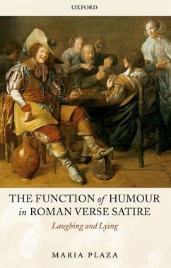 The Function of Humour in Roman Verse Satire - Plaza, Maria