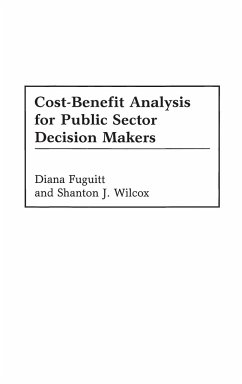 Cost-Benefit Analysis for Public Sector Decision Makers - Fuguitt, Diana; Wilcox, Shanton