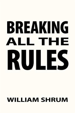 Breaking All The Rules - Shrum, William