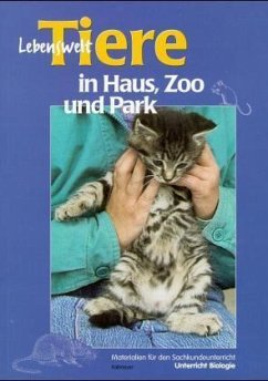 Lebenswelt Tiere in Haus, Zoo und Park