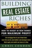 Building Real Estate Riches: How to Invest in New Homes for Maximum Profit