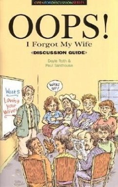 Oops! I Forgot My Wife Discussion Guide - Roth, Doyle; Santhouse, Paul