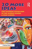 20 More Ideas for Teaching Gifted Kids in the Middle School and High School