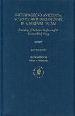 Interpreting Avicenna: Science and Philosophy in Medieval Islam: Proceedings of the Second Conference of the Avicenna Study Group