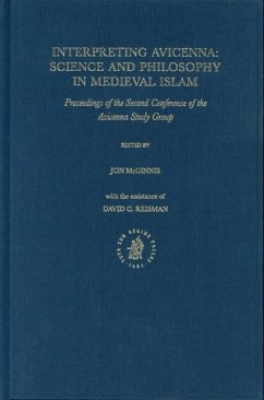 Interpreting Avicenna: Science and Philosophy in Medieval Islam: Proceedings of the Second Conference of the Avicenna Study Group - McGinnis, Jon (ed.)