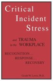 Critical Incident Stress And Trauma In The Workplace