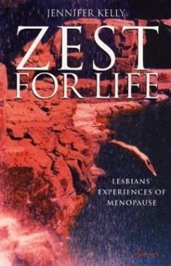 Zest for Life: Lesbians' Experiences of Menopause - Kelly, Jennifer