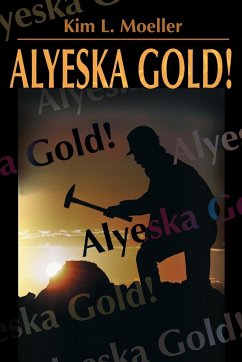 Alyeska Gold! - Moeller, Kim L.