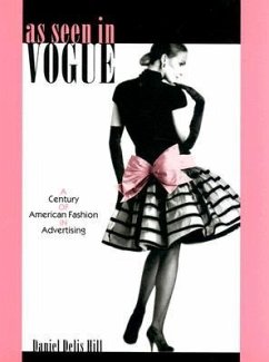 As Seen in Vogue: A Century of American Fashion in Advertising - Hill, Daniel Delis