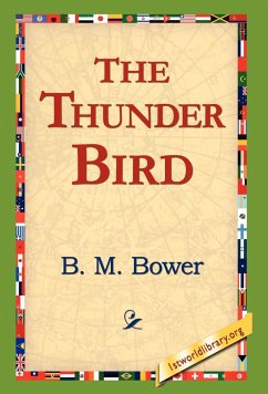 The Thunder Bird - Bower, B. M.