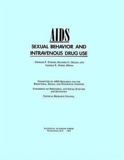 Aids, Sexual Behavior, and Intravenous Drug Use - National Research Council; Division of Behavioral and Social Sciences and Education; Commission on Behavioral and Social Sciences and Education; Committee on AIDS Research and the Behavioral Social and Statistical Sciences