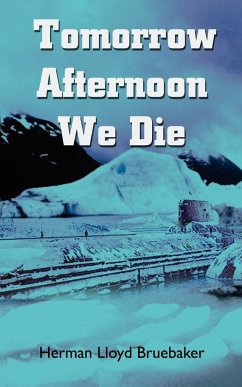 Tomorrow Afternoon We Die - Bruebaker, Herman Lloyd
