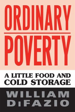 Ordinary Poverty: A Little Food and Cold Storage - Difazio, William