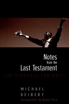 Notes from the Last Testament: The Struggle for Haiti - Deibert, Michael
