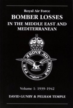 RAF Bomber Losses in the Middle East & Mediterranean Volume 1 - Gunby, David; Temple, Pelham