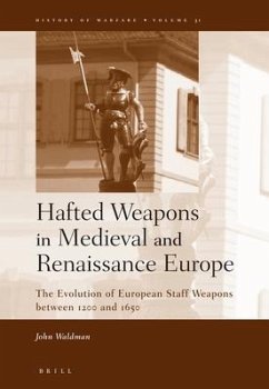 Hafted Weapons in Medieval and Renaissance Europe - Waldman, John