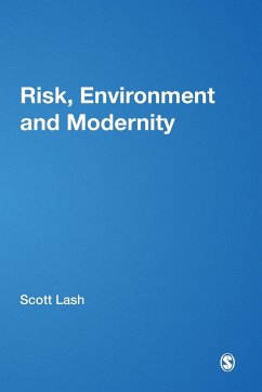 Risk, Environment and Modernity - Lash, Scott M / Szerszynski, Bronislaw / Wynne, Brian (eds.)
