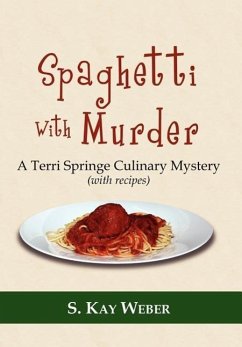 Spaghetti With Murder: A Terri Springe Culinary Mystery (with recipes)