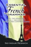 Essential French Grammar: All the Grammar Really Needed for Speech and Comprehension