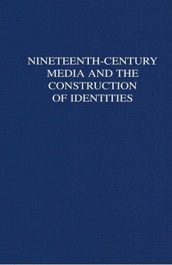 Nineteenth-Century Media and the Construction of Identities - Brake, Laurel;Bell, B.;Finkelstein, D.