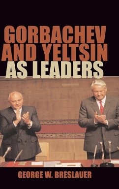 Gorbachev and Yeltsin as Leaders - Breslauer, George W.
