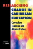 Researching Change in Caribbean Education: Curriculum, Teaching and Administration