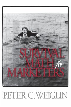 Survival Math for Marketers - Weiglin, Peter C.