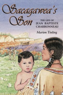 Sacagawea's Son: The Life of Jean Baptiste Charbonneau - Tinling, Marion; Tinling, M.